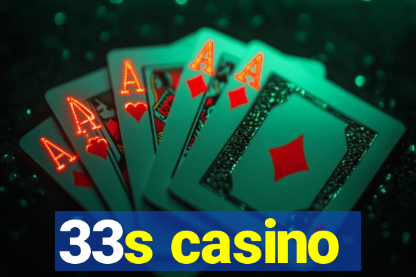 33s casino